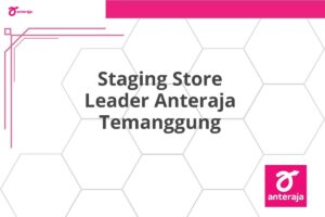 Staging Store Leader Anteraja Temanggung