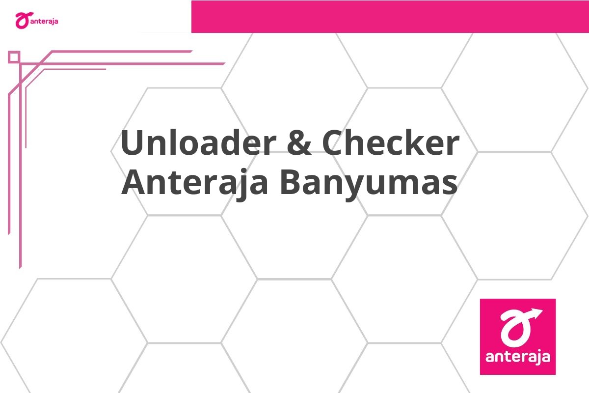 Unloader & Checker Anteraja Banyumas