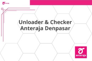 Unloader & Checker Anteraja Denpasar