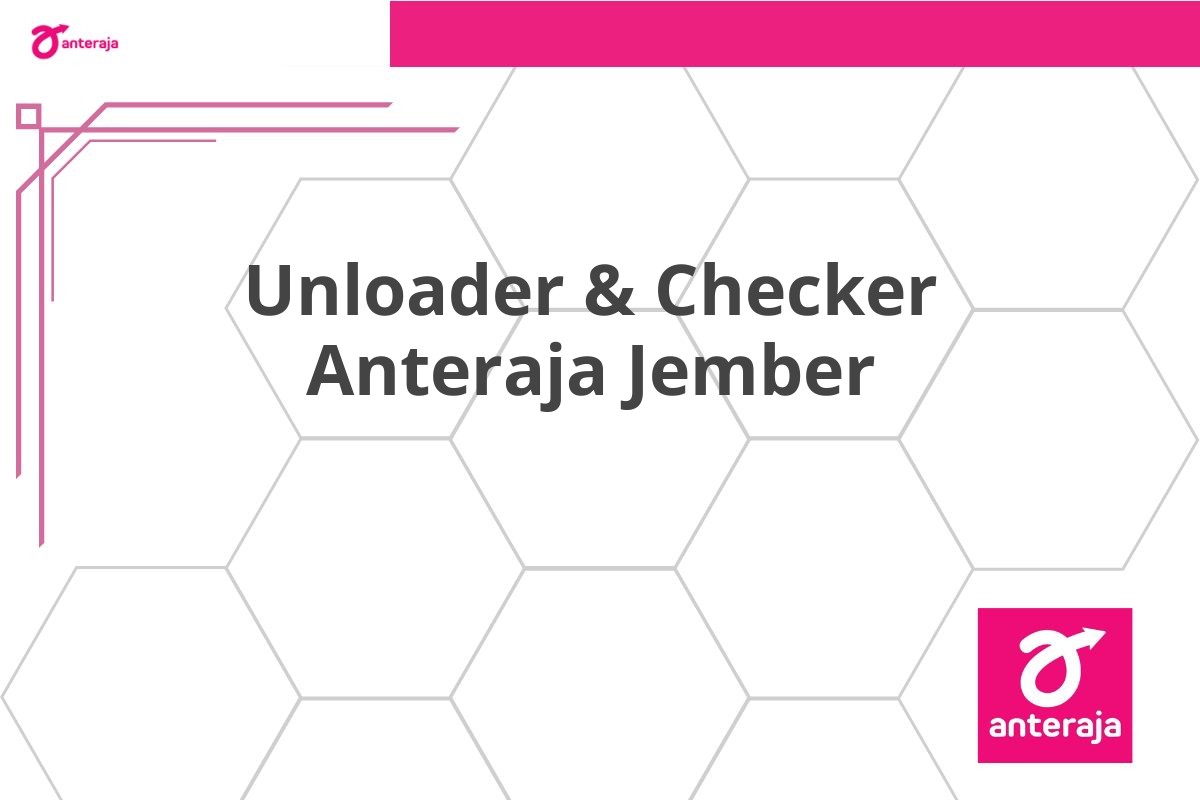 Unloader & Checker Anteraja Jember