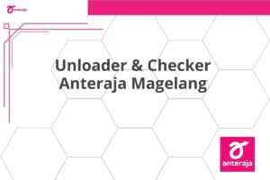 Unloader & Checker Anteraja Magelang