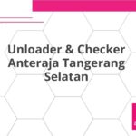 Unloader & Checker Anteraja Tangerang Selatan