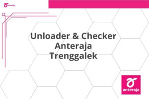 Unloader & Checker Anteraja Trenggalek