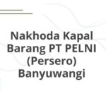 Nakhoda Kapal Barang PT PELNI (Persero) Banyuwangi