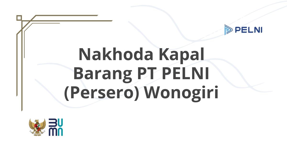 Nakhoda Kapal Barang PT PELNI (Persero) Wonogiri