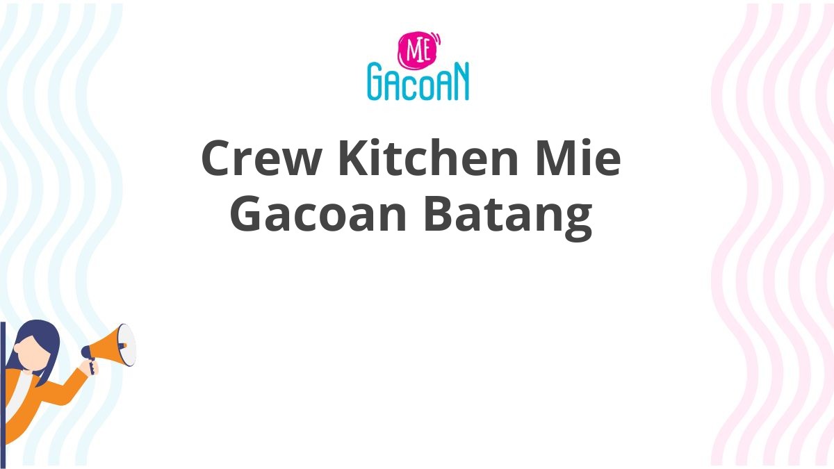 Crew Kitchen Mie Gacoan Batang