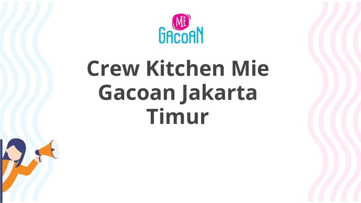 Crew Kitchen Mie Gacoan Jakarta Timur
