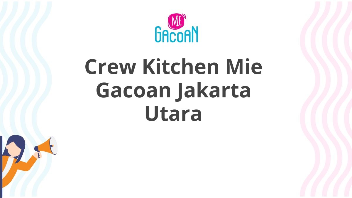 Crew Kitchen Mie Gacoan Jakarta Utara
