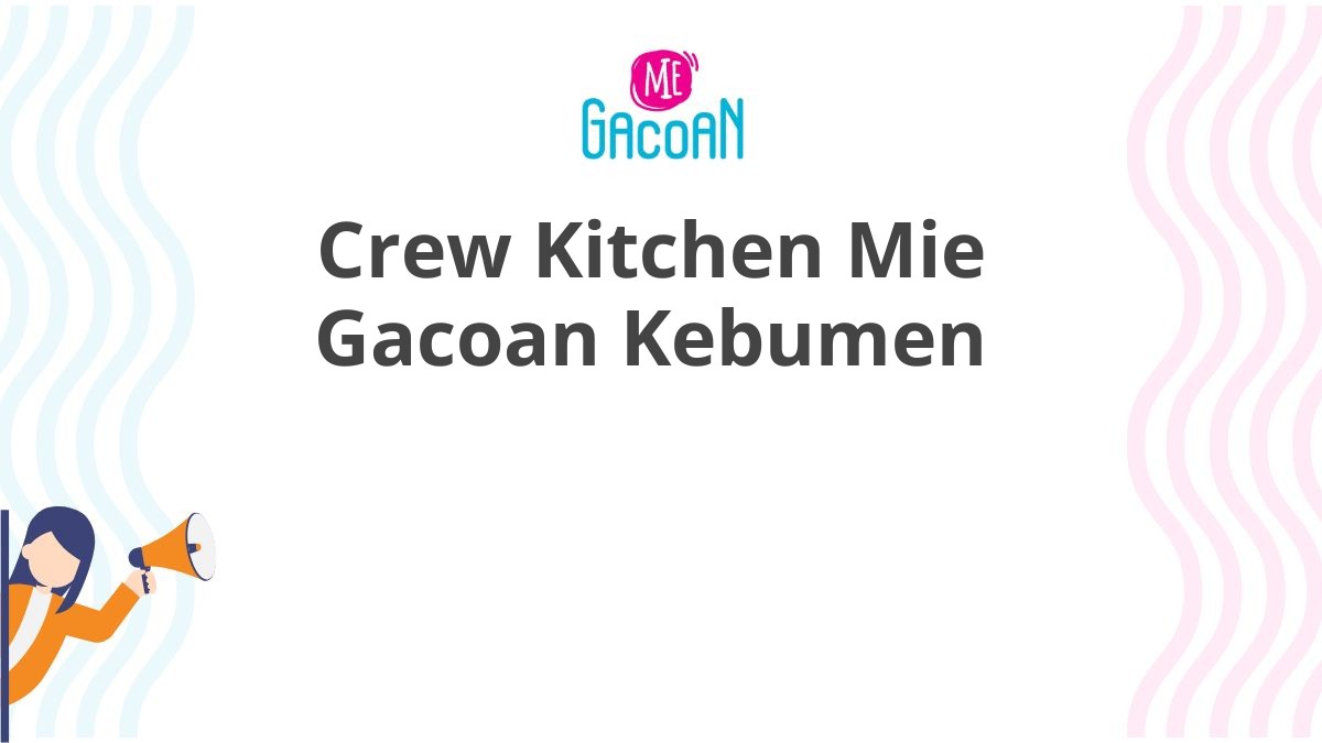 Crew Kitchen Mie Gacoan Kebumen