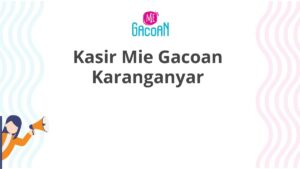 Kasir Mie Gacoan Karanganyar
