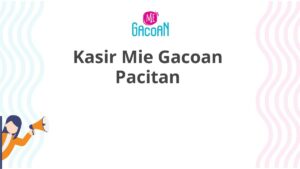 Kasir Mie Gacoan Pacitan