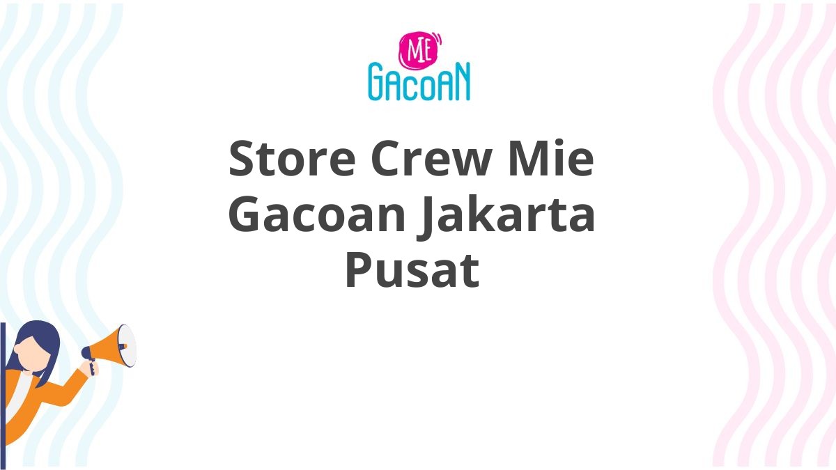 Store Crew Mie Gacoan Jakarta Pusat