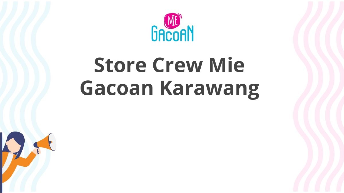 Store Crew Mie Gacoan Karawang
