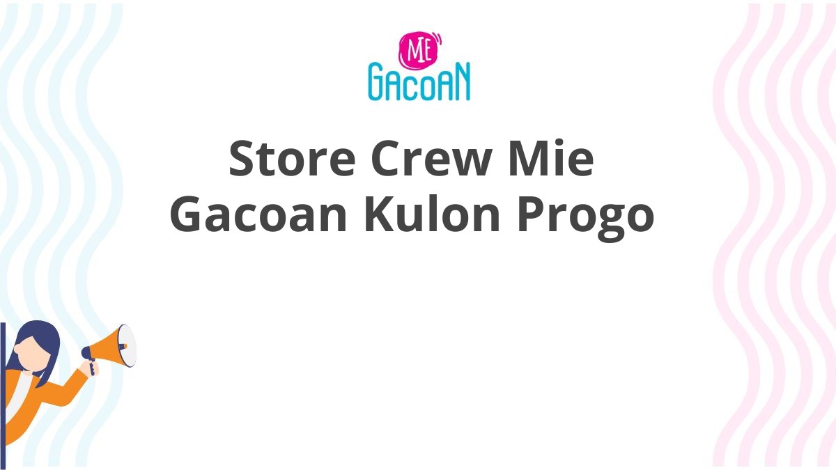 Store Crew Mie Gacoan Kulon Progo
