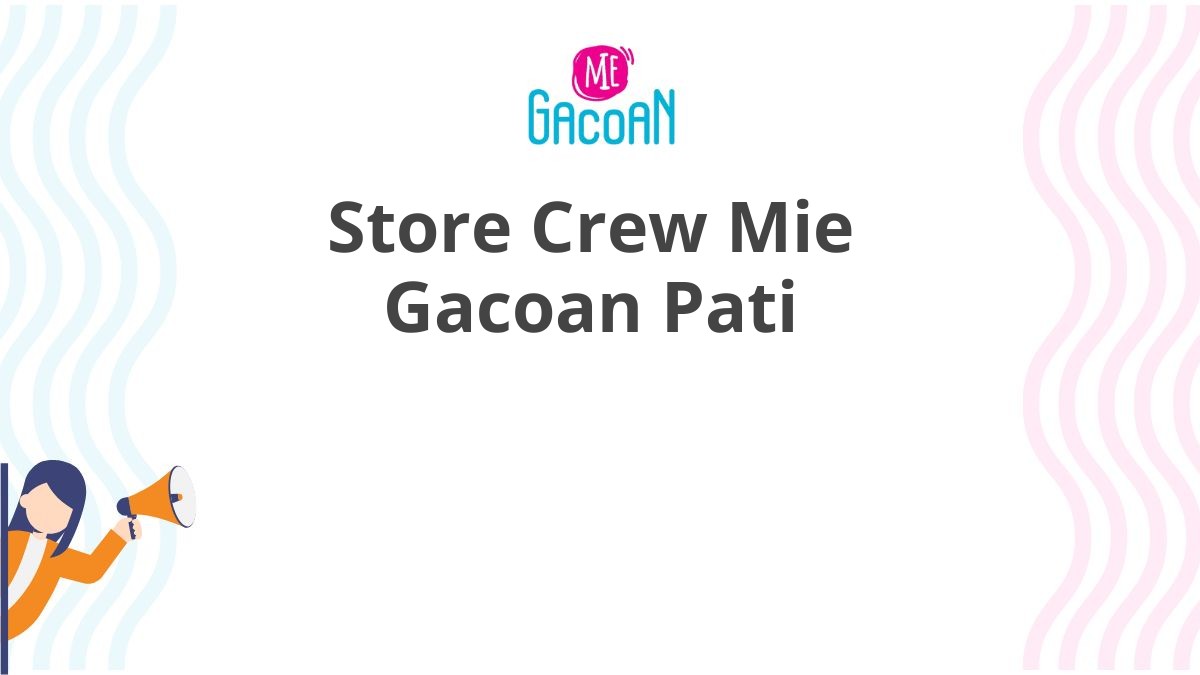 Store Crew Mie Gacoan Pati