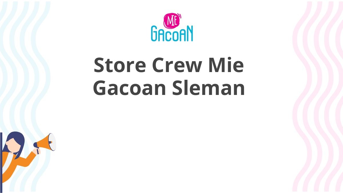 Store Crew Mie Gacoan Sleman