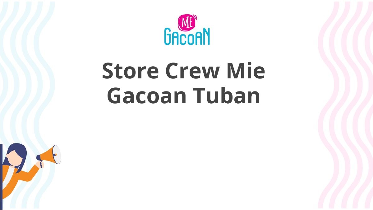 Store Crew Mie Gacoan Tuban